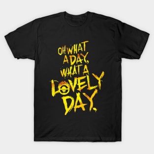 What A Lovely Day (Fury Road) T-Shirt